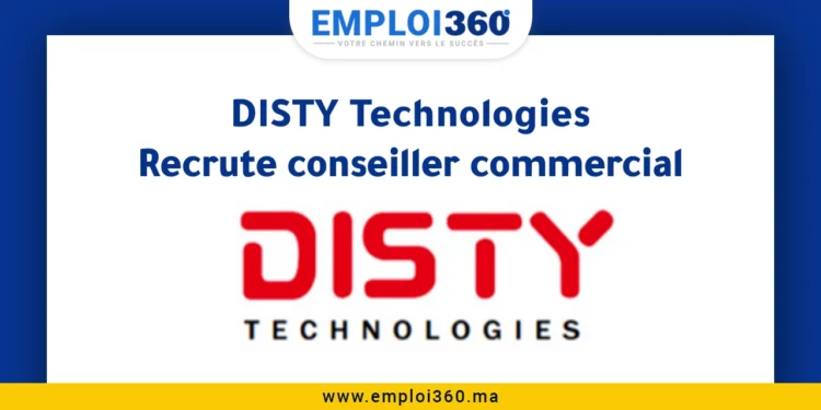 Emploi Conseiller Commercial - DISTY Technologies - Casablanca
